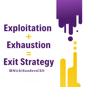 exploitation plus exhaustion equals exit strategy